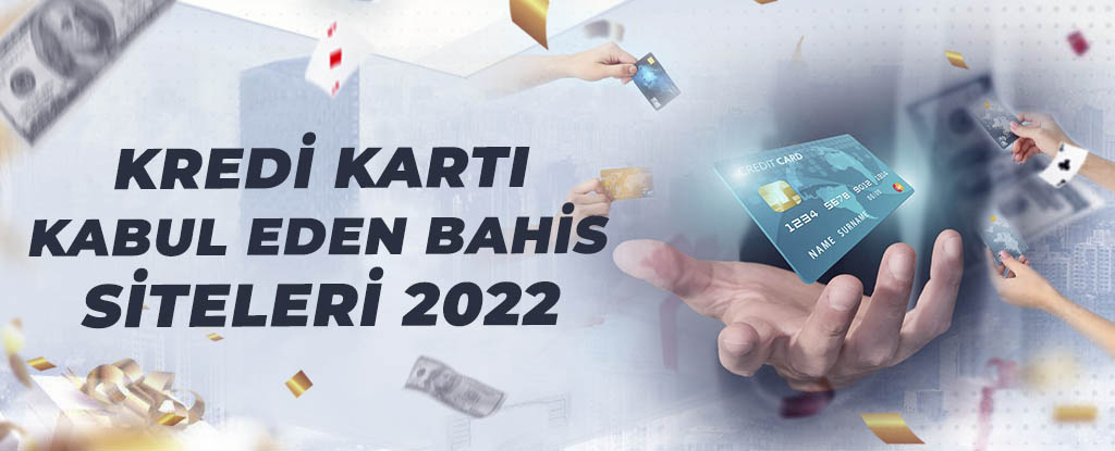 Kredi Kartı Bahis Siteleri 2022